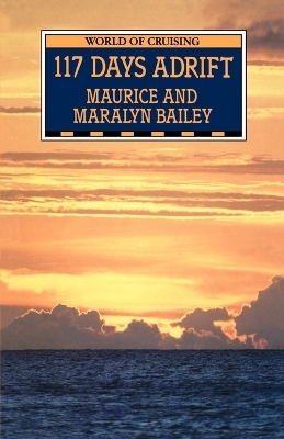 117 Days Adrift - Maralyn Bailey, Maurice Bailey