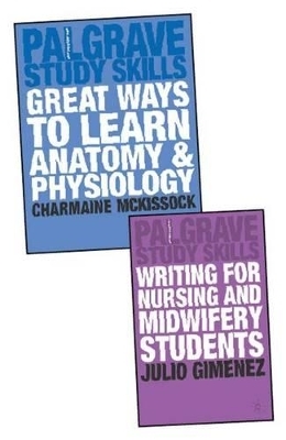 Great Ways to Learn Anatomy and Physiology and Writing for Nursing and Midwifery Students Value Pack - Charmaine McKissock, Julio Gimenez
