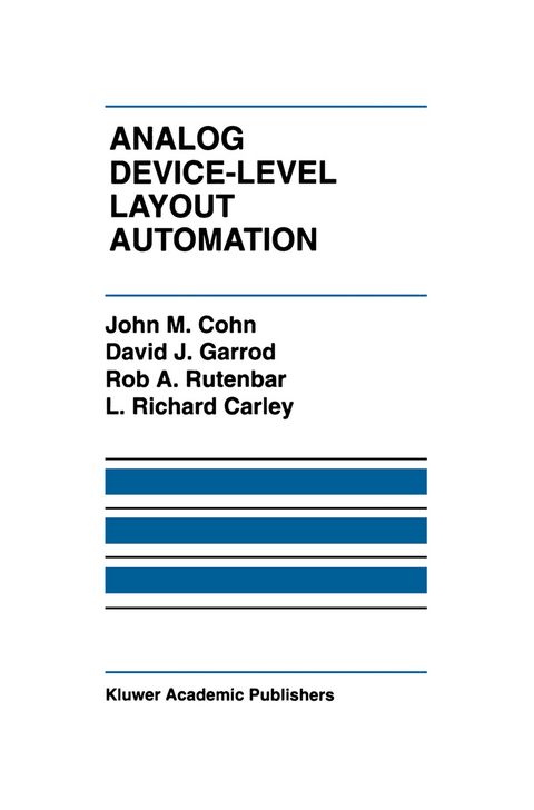 Analog Device-Level Layout Automation - John M. Cohn, David J. Garrod, Rob A. Rutenbar, Rick Carley