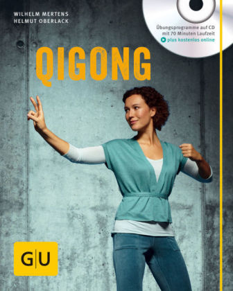 Qigong (mit Audio-CD) - Wilhelm Mertens, Helmut Oberlack