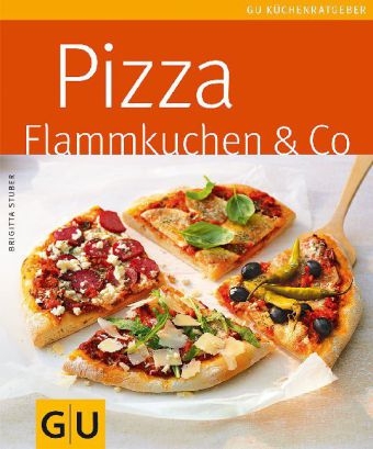 Pizza, Flammkuchen & Co. - Brigitta Stuber
