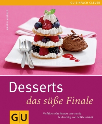 Desserts - das süße Finale - Martin Kintrup