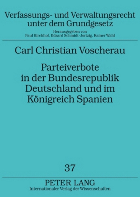 Parteiverbote in der Bundesrepublik Deutschland und im Königreich Spanien - Carl Christian Voscherau
