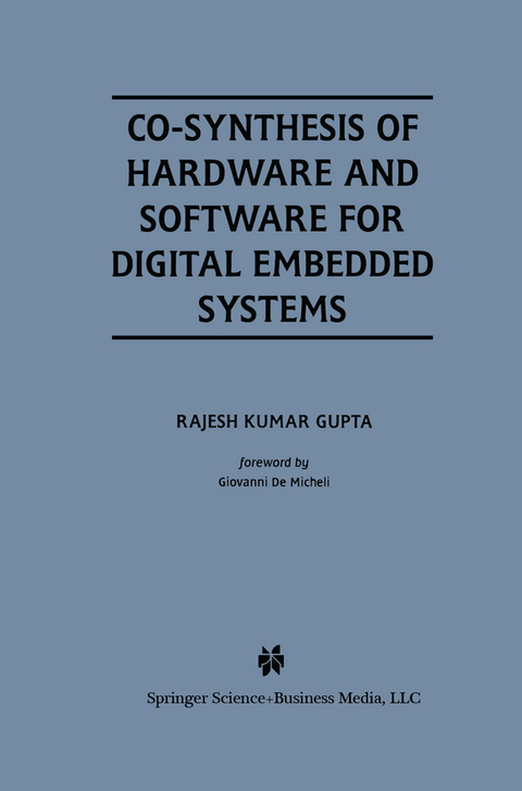 Co-Synthesis of Hardware and Software for Digital Embedded Systems - Rajesh Kumar Gupta