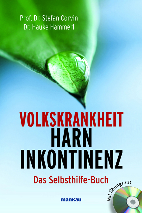 Volkskrankheit Harninkontinenz. Das Selbsthilfe-Buch - Stefan Corvin, Hauke Hammerl