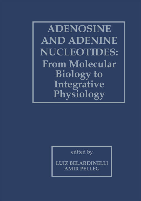Adenosine and Adenine Nucleotides: From Molecular Biology to Integrative Physiology - 