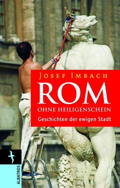 Rom ohne Heiligenschein - Josef Imbach