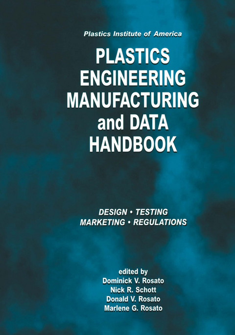 Plastics Institute of America Plastics Engineering, Manufacturing & Data Handbook - 