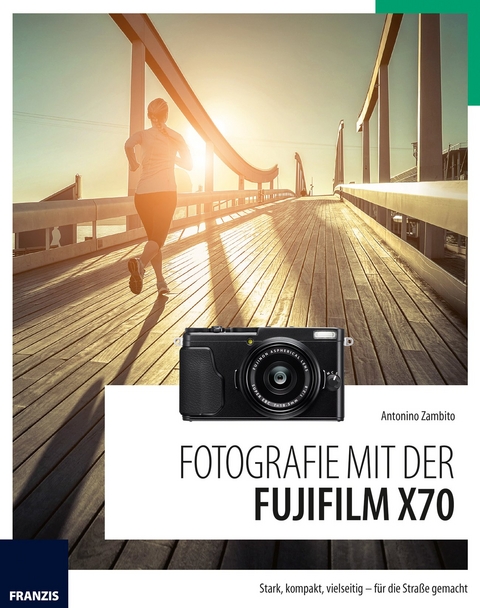 Fotografie mit der Fujifilm X70 - Antonino Zambito