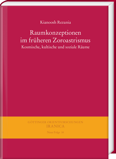 Raumkonzeptionen im früheren Zoroastrismus - Kianoosh Rezania