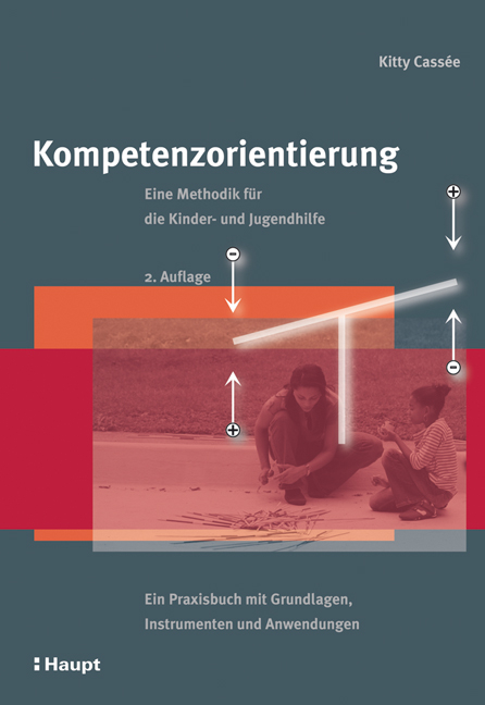 Kompetenzorientierung: Eine Methodik für die Kinder- und Jugendhilfe - Kitty Cassée