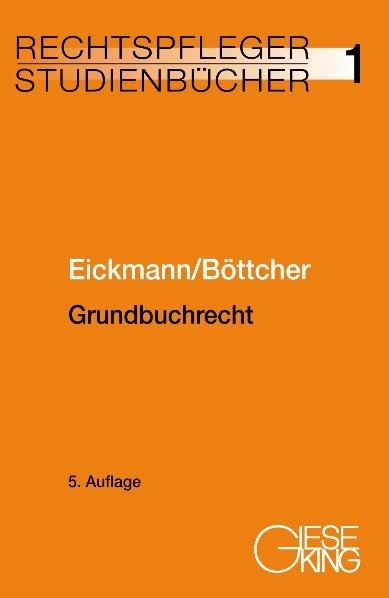 Grundbuchrecht - Dieter Eickmann, Roland Böttcher