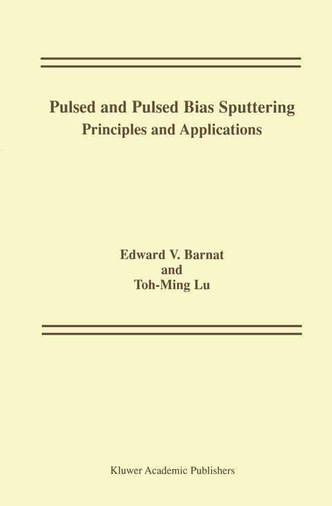 Pulsed and Pulsed Bias Sputtering - Edward V. Barnat, Toh-Ming Lu