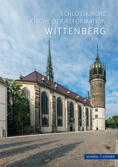 Die Schlosskirche in der Lutherstadt Wittenberg - Bernhard Gruhl