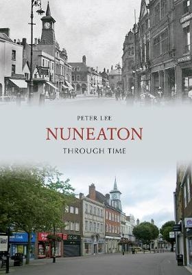 Nuneaton Through Time - Peter Lee