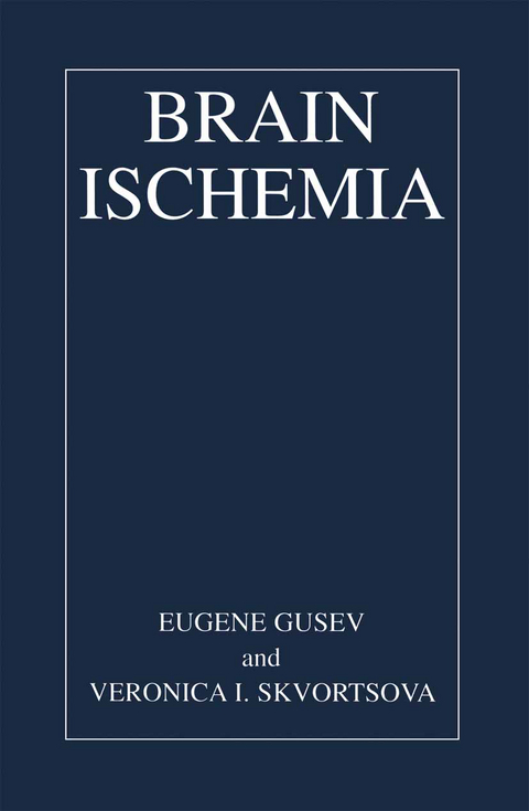 Brain Ischemia - Eugene I. Gusev, Veronika I. Skvortsova