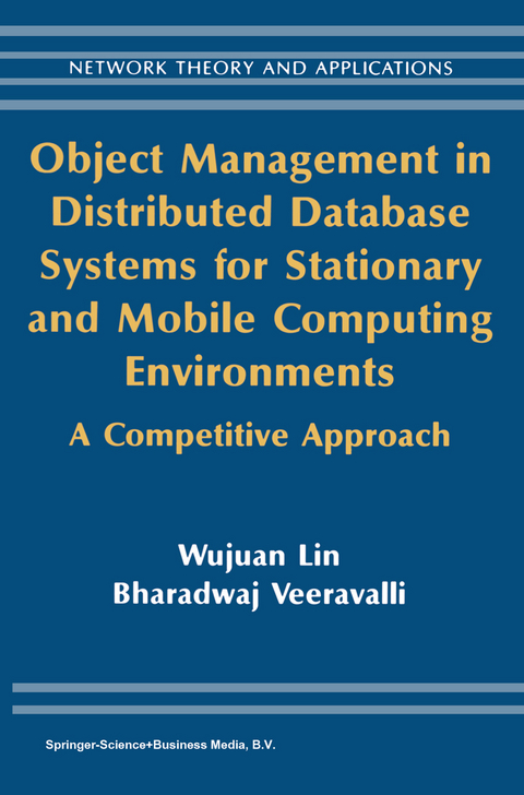 Object Management in Distributed Database Systems for Stationary and Mobile Computing Environments -  Wujuan Lin, Bharadwaj Veeravalli