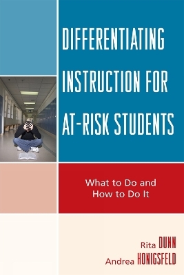 Differentiating Instruction for At-Risk Students - Rita Dunn, Andrea Honigsfeld