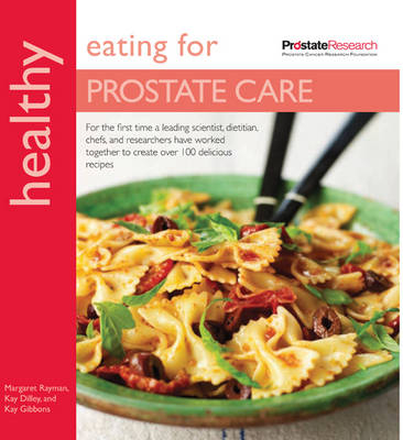 Healthy Eating: The Prostate Care Cookbook - Margaret Rayman