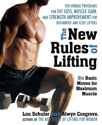 The New Rules of Lifting - Lou Schuler, Alwyn Cosgrove