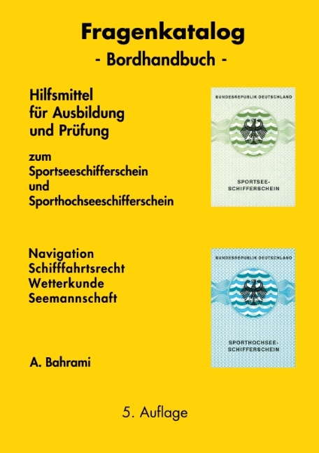 Fragenkatalog zum Sportseeschifferschein und Sporthochseeschifferschein - A. Bahrami