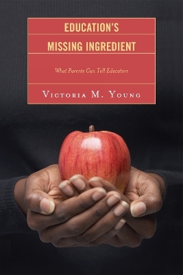 Education's Missing Ingredient - Victoria M. Young