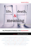 Life, Death and Meaning - David Benatar