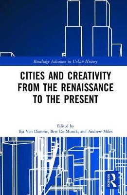 Cities and Creativity from the Renaissance to the Present - 