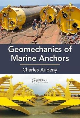 Geomechanics of Marine Anchors -  Charles Aubeny