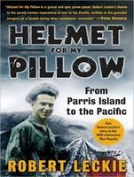Helmet for My Pillow - Robert Leckie