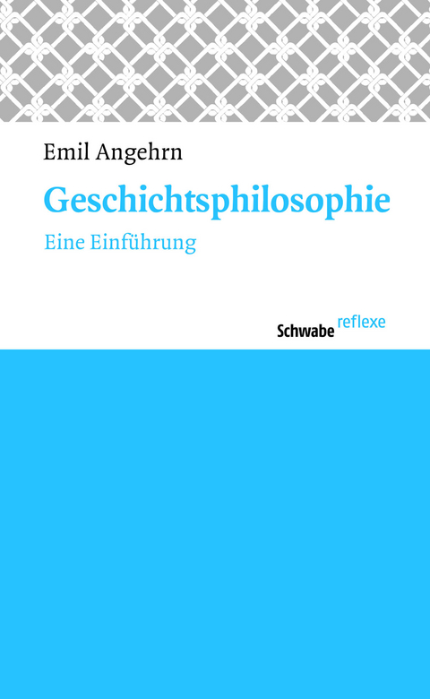 Geschichtsphilosophie - Emil Angehrn