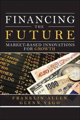 Financing the Future - Franklin Allen, Glenn Yago