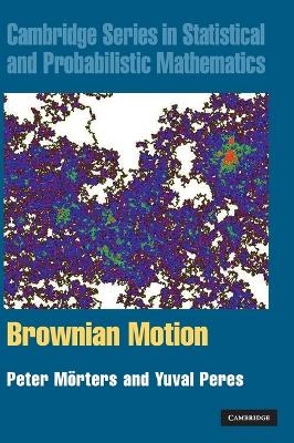 Brownian Motion - Peter Mörters, Yuval Peres