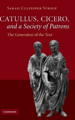 Catullus, Cicero, and a Society of Patrons - Sarah Culpepper Stroup