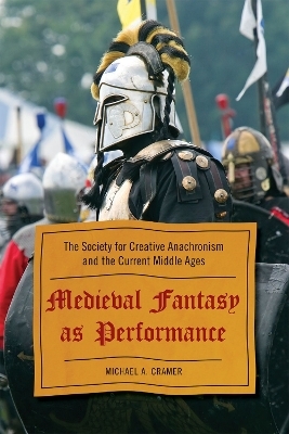 Medieval Fantasy as Performance - Michael A. Cramer