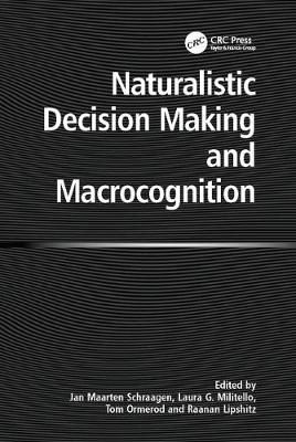 Naturalistic Decision Making and Macrocognition - 