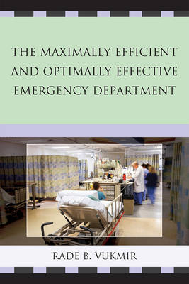 The Maximally Efficient and Optimally Effective Emergency Department - Rade B. Vukmir