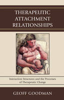 Therapeutic Attachment Relationships - Geoff Goodman