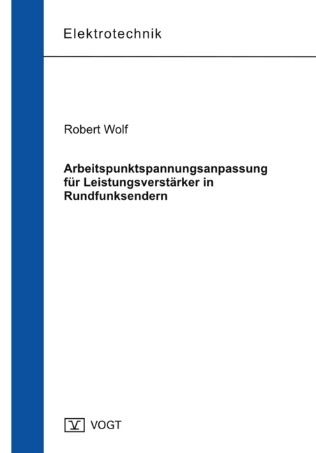 Arbeitspunktspannungsanpassung für Leistungsverstärker in Rundfunksendern - Robert Wolf