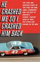 He Crashed Me So I Crashed Him Back - Mark Bechtel