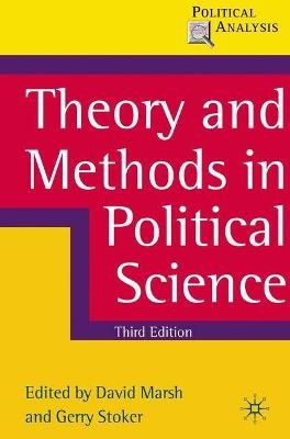 Theory and Methods in Political Science - David Marsh, Gerry Stoker