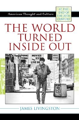 The World Turned Inside Out - James Livingston