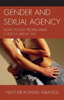 Gender and Sexual Agency - Heather Powers Albanesi