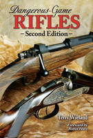 Dangerous-Game Rifles - Terry Wieland