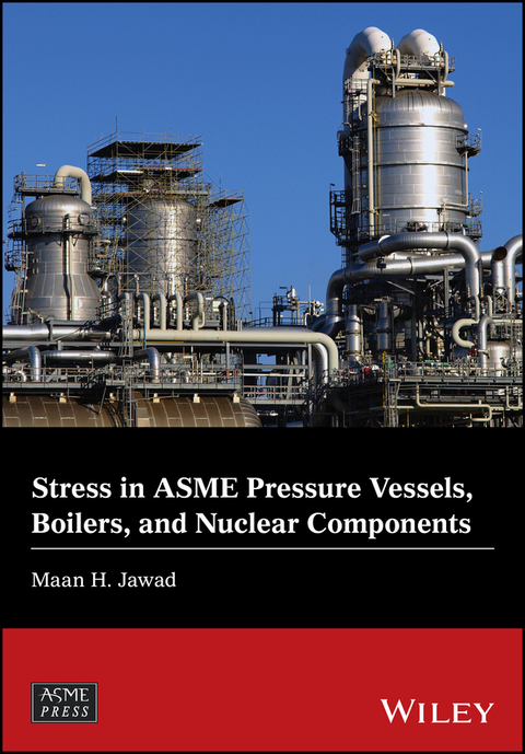 Stress in ASME Pressure Vessels, Boilers, and Nuclear Components -  Maan H. Jawad