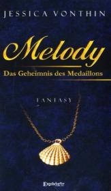 Melody und das Geheimnis des Medaillons - Jessica Vonthin