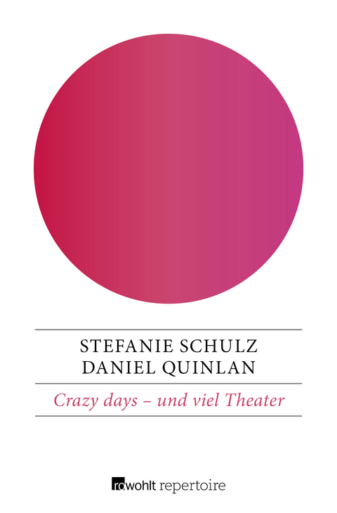 Crazy days – und viel Theater - Stefanie Schulz, Daniel Quinlan