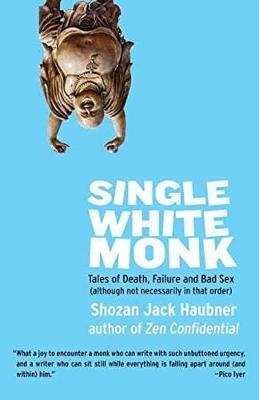 Single White Monk -  Shozan Jack Haubner