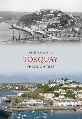 Torquay Through Time - Leslie Retallick