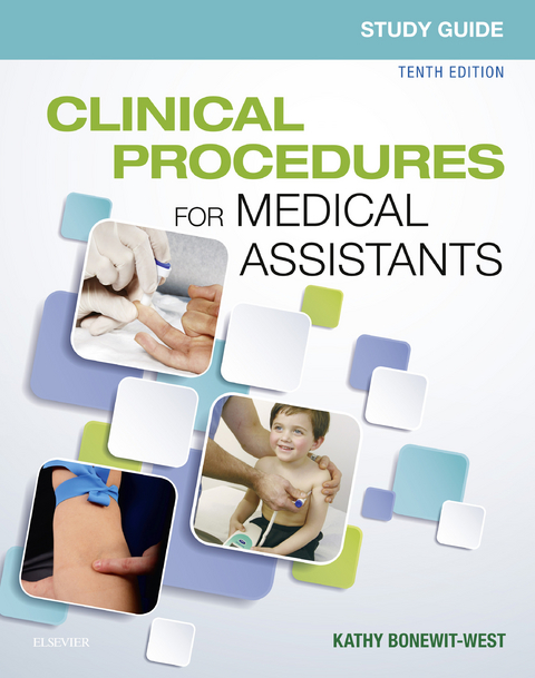 Study Guide for Clinical Procedures for Medical Assistants - E-Book -  Kathy Bonewit-West